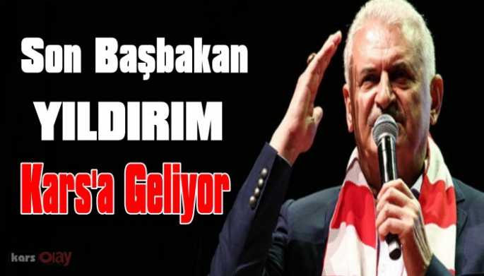 Binalı Yıldırım Kars'a Geliyor!