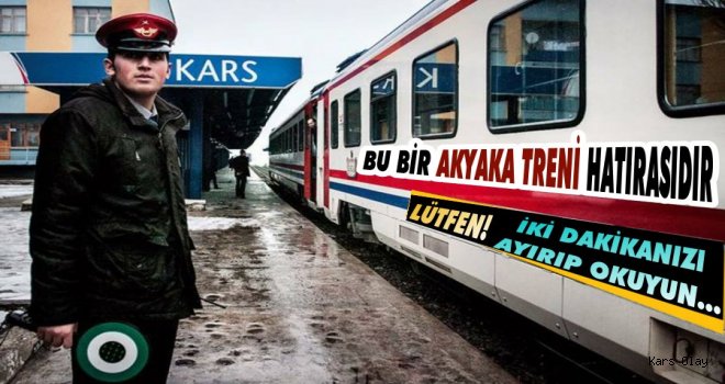 Bu Bir Akyaka Treni Hatırasıdır!