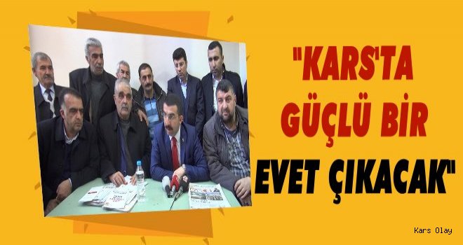 Çalkın: 16 Nisan'da Kars'ta Güçlü Bir Evet Çıkacak