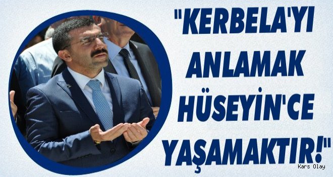 Çalkın; 'Kerbela'yı anlamak Hüseyin'ce Yaşamaktır'