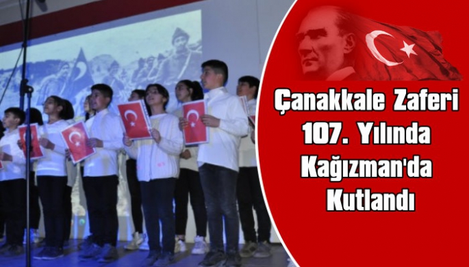 Çanakkale Zaferinin 107. Yılı  Kağızman'da Kutlandı