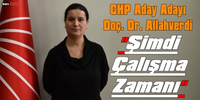 CHP Aday Adayı Doç. Dr. Tülay Diken Allahverdi: 'Şimdi çalışma zamanı…'