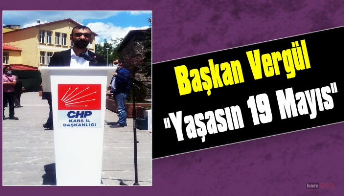 CHP KARS GENÇLİK KOLLARI İL BAŞKAN UĞUR CAN VERGÜL'DEN 19 MAYIS AÇIKLAMASI