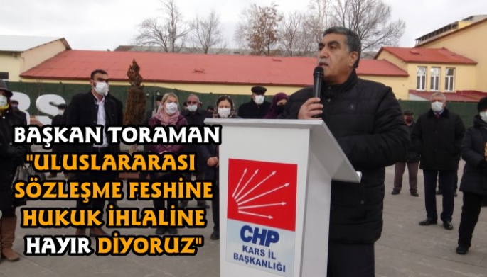 CHP Kars İl Başkanı Toraman, İstanbul Sözleşmesinin kaldırılmasına tepki gösterdi