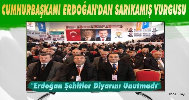 Cumhurbaşkanı Erdoğan'dan Sarıkamış Vurgusu