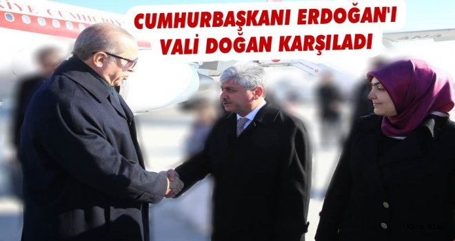 Cumhurbaşkanı Erdoğan’ı Vali Doğan Karşıladı