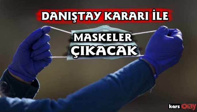 Danıştay kararı ile maskeler çıkacak!