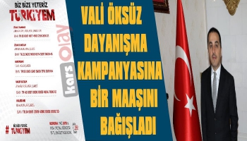 Dayanışma Kampanyasına Vali Öksüz 1 Maaşını Bağışladı