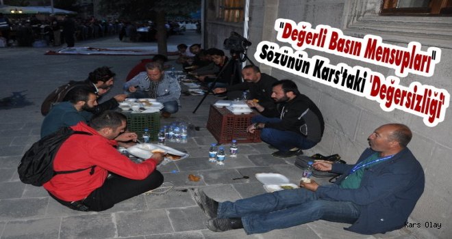 'Değerli Basın Mensupları' Sözünün Kars'taki 'Değersizliği'