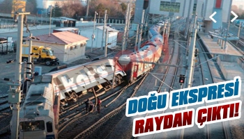 Doğu Ekspresi Raydan Çıktı