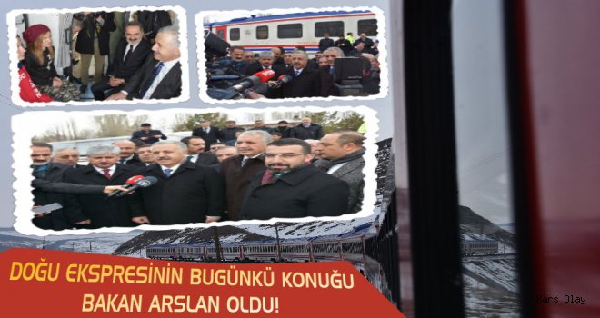 Doğu Ekspresinin Bu Günkü Yolcusu Bakan Arslan Oldu