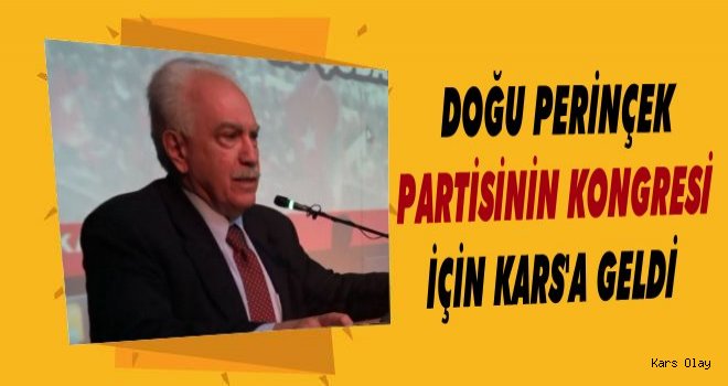 Doğu Perinçek Kars'ta