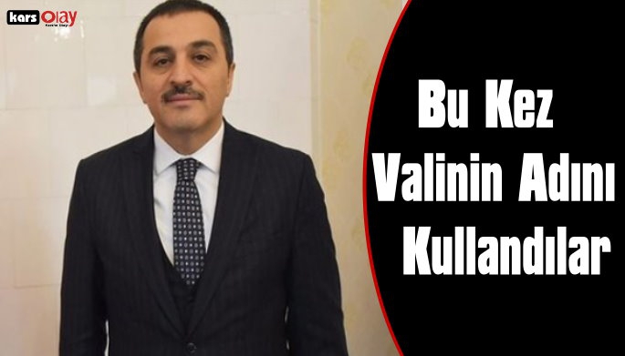 Dolandırıcılar Bu Sefer Kars Valisi Öksüz'ün Adını Kullandılar!