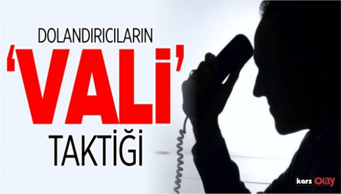 Dolandırıcılar Kars Valisi Türker Öksüz'ün  Adını Kullanarak Dolandırıyor 