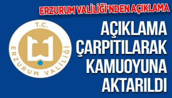 Erzurum Valiliği’nden Açıklama