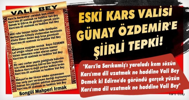 Eski Kars Valisi Günay Özdemir'e Şiirli Tepki