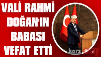 Kars Eski Valisi Rahmi Doğan'ın Babası Vefat Etti