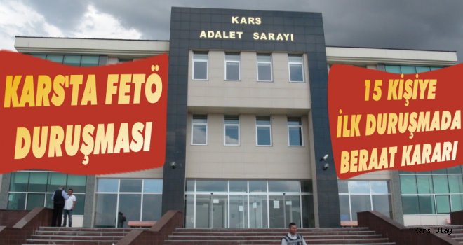 FETÖ Davasında 15 Kişiye İlk Duruşmada Beraat Kararı