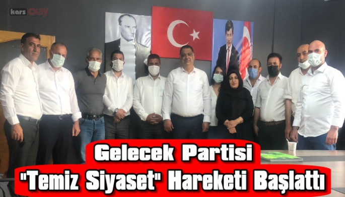 Gelecek Partisi Kars İl Başkanlığından 'Temiz Siyaset' hareketi