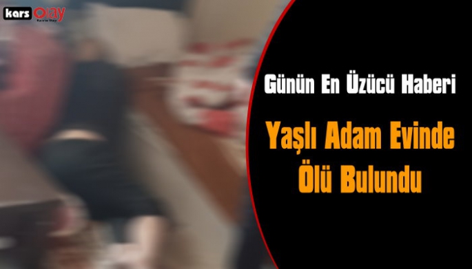 Günün En Üzücü Haberi, Yaşlı Adam Evinde Ölü Bulundu