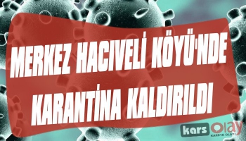 Hacıveli Köyünde Karantina Kaldırıldı