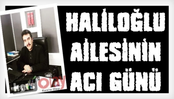 Haliloğlu Ailesinin Acı Günü