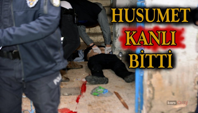 HUSUMET KANLI BİTTİ