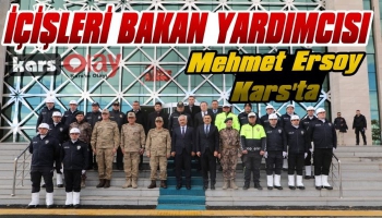 İçişleri Bakan Yardımcısı Mehmet Ersoy Kars'ta