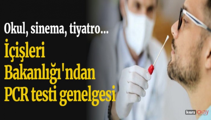 İçişleri Bakanlığı'ndan zorunlu PCR testi genelgesi