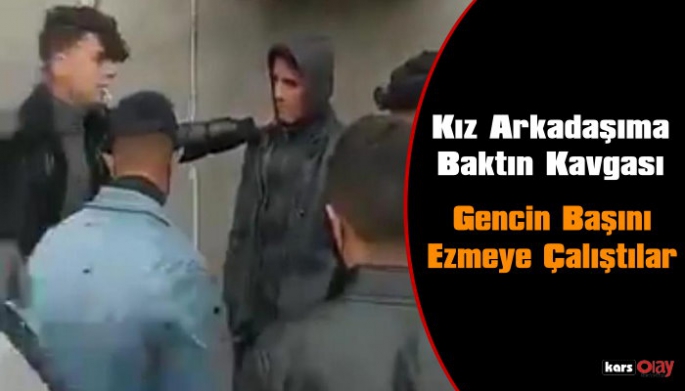 Iğdır'da Kız Arkadaşıma Baktın Kavgası, Gencin Başını Ezmeye Çalıştılar