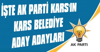 İşte AK Parti Kars'ın Kars Belediye Aday Adayları