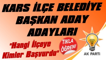 İşte AK Parti'nin Kars İlçe Belediyeleri Aday Adayları
