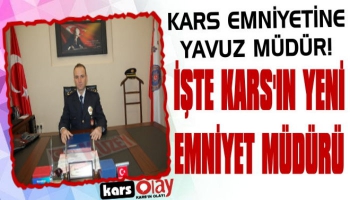 İşte Kars'ın Yeni Emniyet Müdürü