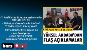 İYİ Parti Kars İl Başkanı Yüksel Akbaba’dan çarpıcı açıklamalar