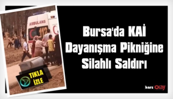 Bursa'da Kars Ardahan Iğdır Derneğinin Düzenlediği Pikniğe Silahlı Saldırı