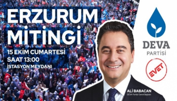 DEVA Partisi Genel Başkanı Ali Babacan Erzurum'a Geliyor