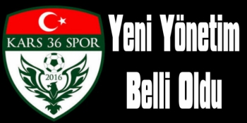 Kars 36 Spor'un Yeni Yönetim Kadrosu Belli Oldu!