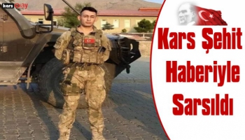 Kars Şehit Haberiyle Sarsıldı