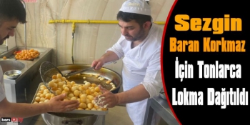 Sezgin Baran Korkmaz'ın Tahliyesi İçin Tonlarca Lokma Dağıtıldı