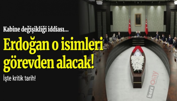 Kabinede büyük değişiklik. Erdoğan, o isimlerle yolları ayırıyor!