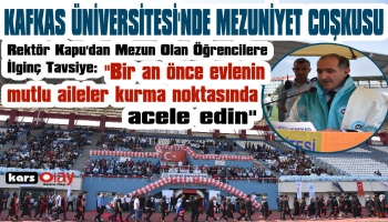 Kafkas Üniversitesi'nde Mezuniyet Coşkusu