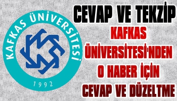 Kafkas Üniversitesi'nden 'O Habere' Cevap ve Düzeltme