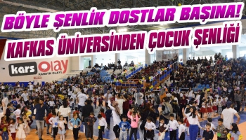 Kafkas Üniversitesi'nden Okul Öncesi Çocuk Şenliği