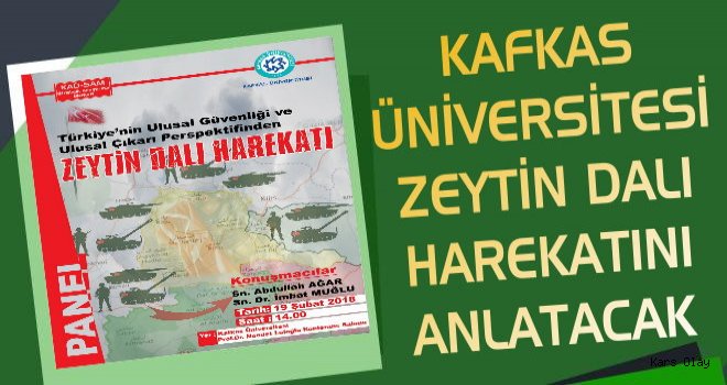 Kafkas Üniversitesi Zeytin Dalı Harekatı'nı Anlatacak