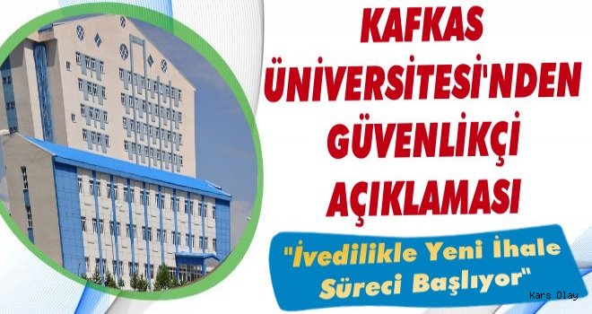 Kafkas Üniversitesi'nden Güvenlikçi Açıklaması