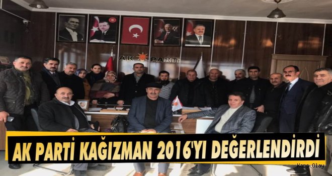 Kağızman AK Parti İlçe Teşkilatı 2016'yı Değerlendirdi