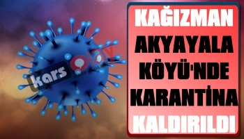 Kağızman Akyayla Köyün'de Karantina Kaldırıldı