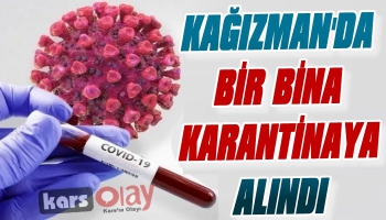 Kağızman'da Bir Bina Karantinaya Alındı