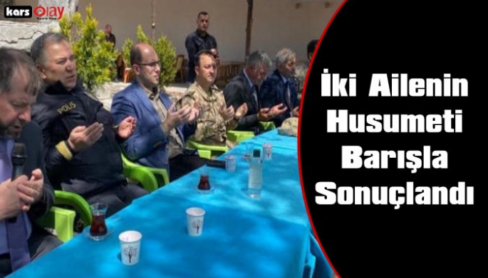 Kağızman'da Husumetli Ailelerin Kavgası Barışla Sonuçlandı