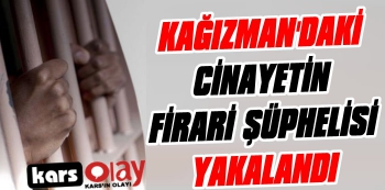 Kağızman'daki Cinayetin Firari Şüphelisi Yakalandı